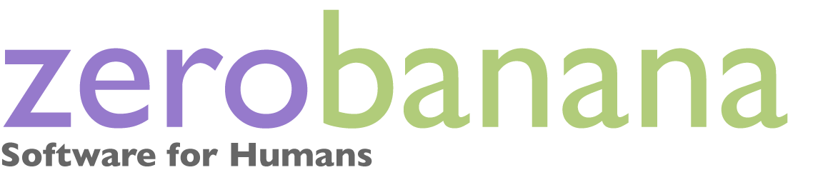 ZeroBanana: Software for Humans